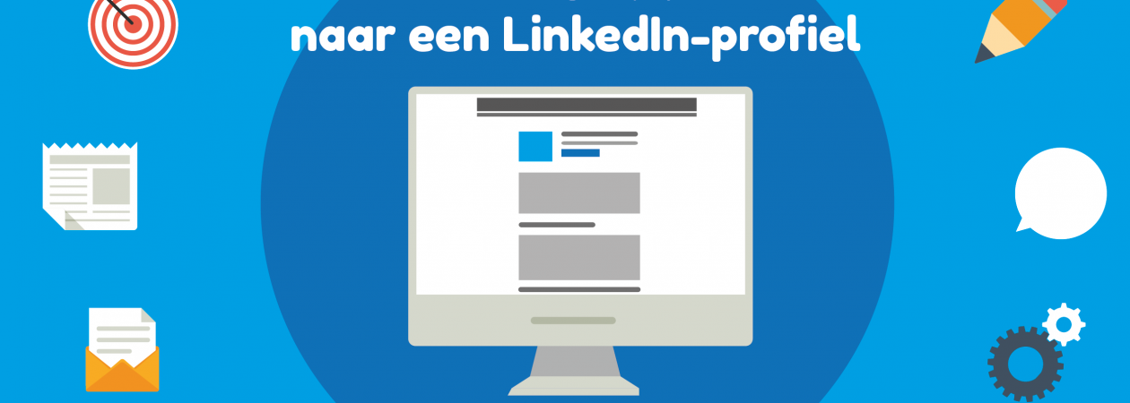 in-tien-stappen-naar-een-linkedin-profiel-waarmee-je-opvalt